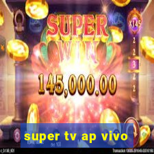 super tv ap vivo